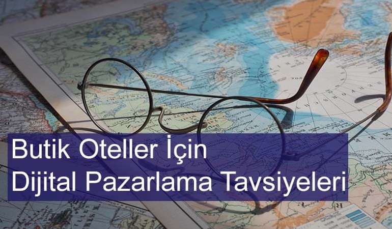 Butik Oteller İçin Dijital Pazarlama Tavsiyeleri