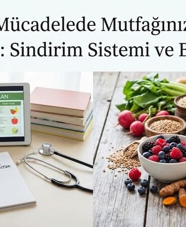 Kanserle Mücadelede Mutfağınız En Güçlü Silahınız: Sindirim Sistemi ve Beslenme