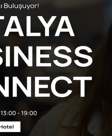 Antalya İş Dünyasında "Akıllı" Networking Dönemi