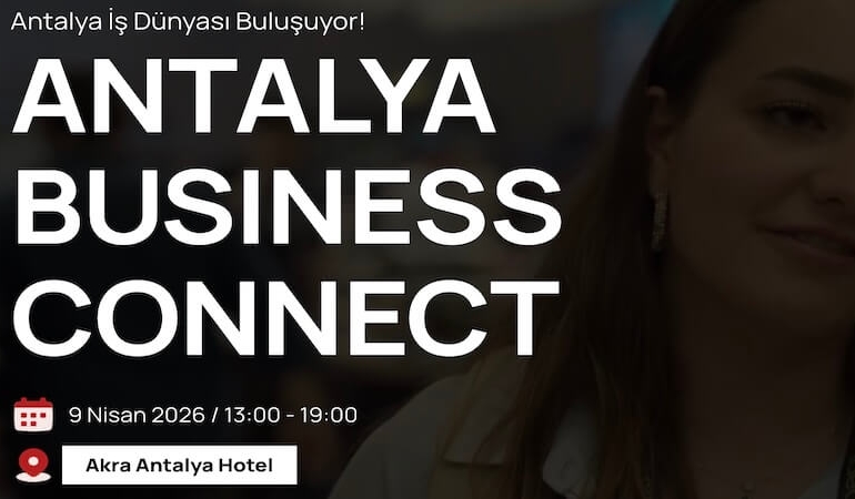 Antalya İş Dünyasında "Akıllı" Networking Dönemi