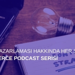 İçerik Pazarlaması Hakkında Her Şey: İçeriklerce Podcast Serisi