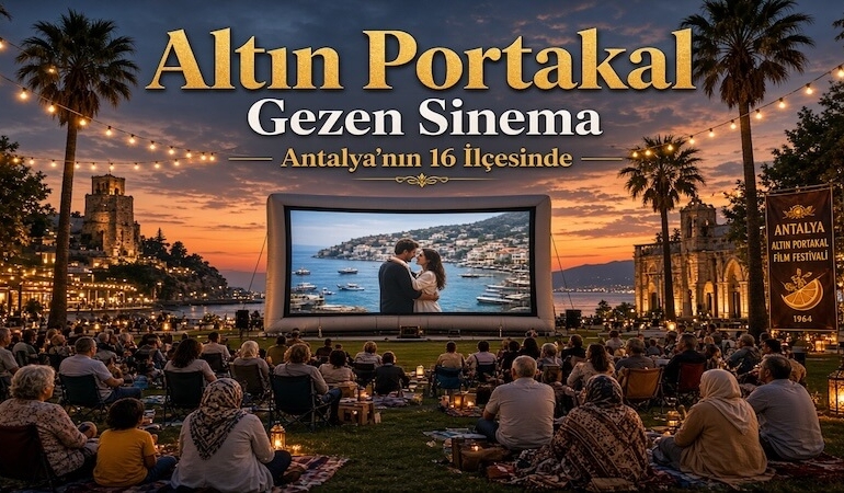 Altın Portakal Sinema Coşkusunu Antalya’nın 16 İlçesine Taşıyor